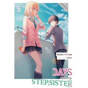 Mikawa, Ghost Ghost Days with My Stepsister, Vol. 5 (light novel): Volume 5 (DAYS WITH MY STEPSISTER NOVEL SC) Mikawa, Ghost Ghost Days with My Stepsister, Vol. 5 (light novel): Volume 5 (DAYS WITH MY STEPSISTER NOVEL SC)