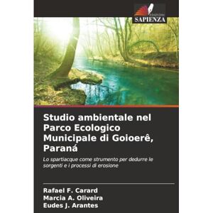 F. Carard, Rafael Studio ambientale nel Parco Ecologico Municipale di Goioerê, Paraná: Lo spartiacque come strumento per dedurre le sorgenti e i processi di erosione F. Carard, Rafael Studio ambientale nel Parco Ecologico Municipale di Goioerê, Paraná: Lo spartiacque come strumento per dedurre le sorgenti e i processi di erosione