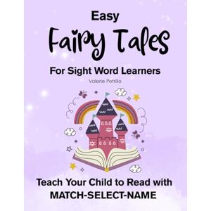 Petrillo, Valerie EASY FAIRY TALES for Sight Word Learners: Teach Your Child to Read with: MATCH-SELECT-NAME (Teach Your Child with Down Syndrome to Read) Petrillo, Valerie EASY FAIRY TALES for Sight Word Learners: Teach Your Child to Read with: MATCH-SELECT-NAME (Teach Your Child with Down Syndrome to Read)