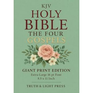 Press, Truth & Light KJV Holy Bible Giant Print Edition, The Four Gospels: Extra-Large 16 pt Font, 8.5 x 11 Inch, Easy-to-Read King James Version for Women and Seniors Press, Truth & Light KJV Holy Bible Giant Print Edition, The Four Gospels: Extra-Large 16 pt Font, 8.5 x 11 Inch, Easy-to-Read King James Version for Women and Seniors