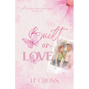 Cross Built on Love: The Peterson Brothers Book One: 1 Cross Built on Love: The Peterson Brothers Book One: 1