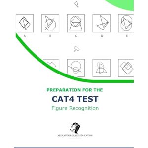 Alexander, Mr Riley CAT4 Test Preparation Figure Recognition (Levels A G) 100+ Practice Questions Alexander, Mr Riley CAT4 Test Preparation Figure Recognition (Levels A G) 100+ Practice Questions