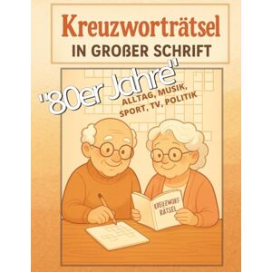 Rätselstube Kreuzworträtsel "80er Jahre" Das große Nostalgie-Rätselbuch in großer Schrift für Erwachsene und Senioren: Über 50 Kreuzworträtsel im DIN A4 Format ... Technik, Mode & mehr aus den 1980er Jahren Rätselstube Kreuzworträtsel "80er Jahre" Das große Nostalgie-Rätselbuch in großer Schrift für Erwachsene und Senioren: Über 50 Kreuzworträtsel im DIN A4 Format ... Technik, Mode & mehr aus den 1980er Jahren