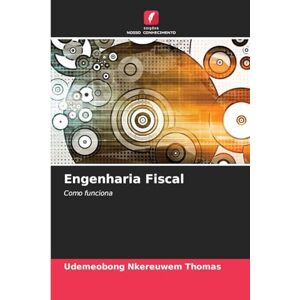THOMAS, UDEMEOBONG NKEREUWEM Engenharia Fiscal: Como funciona THOMAS, UDEMEOBONG NKEREUWEM Engenharia Fiscal: Como funciona