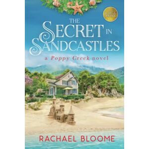 Bloome, Rachael The Secret in Sandcastles Large Print: A Poppy Creek Novel Bloome, Rachael The Secret in Sandcastles Large Print: A Poppy Creek Novel