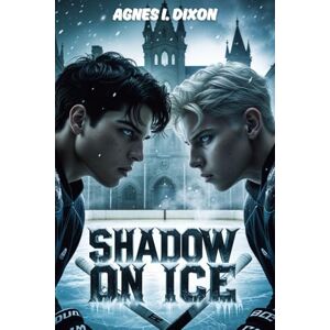 Dixon, Agnes I. SHADOW ON ICE: A Dark MM Hockey Stepbrother Romance: 1 (ICE BOUND TRILOGY) Dixon, Agnes I. SHADOW ON ICE: A Dark MM Hockey Stepbrother Romance: 1 (ICE BOUND TRILOGY)