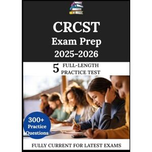 Core, Jasper CRCST Exam Prep 2025-2026: The Clarity Compass: Guide. Learn. Succeed Core, Jasper CRCST Exam Prep 2025-2026: The Clarity Compass: Guide. Learn. Succeed