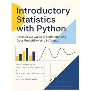 Parks, Brandon A. Introductory Statistics with Python: A Hands-On Guide to Understanding Data, Probability, and Inference Parks, Brandon A. Introductory Statistics with Python: A Hands-On Guide to Understanding Data, Probability, and Inference