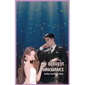 Only, Enola My dearest Annoyance: If being a secretary is destiny... Is it wrong to fall in love with your boss? Only, Enola My dearest Annoyance: If being a secretary is destiny... Is it wrong to fall in love with your boss?