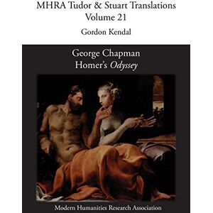 George Chapman, Homer's 'Odyssey': 21 (Mhra Tudor & Stuart Translations) George Chapman, Homer's 'Odyssey': 21 (Mhra Tudor & Stuart Translations)