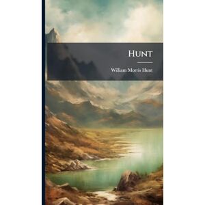 Hunt, William Morris Hunt Hunt, William Morris Hunt