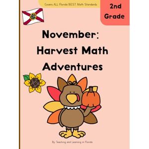 Velazquez 2nd Grade Florida Math Workbook – Master the B.E.S.T. Standards November Fall Math Adventures: Skill-Building Activities Aligned to Florida’s 2nd Grade B.E.S.T. Math Standards Velazquez 2nd Grade Florida Math Workbook – Master the B.E.S.T. Standards November Fall Math Adventures: Skill-Building Activities Aligned to Florida’s 2nd Grade B.E.S.T. Math Standards