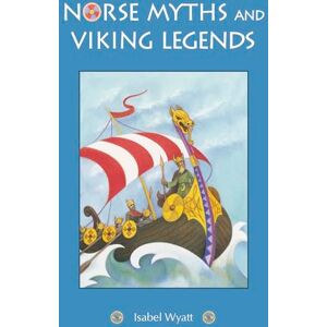 Wyatt, Isabel Norse Myths and Viking Legends Wyatt, Isabel Norse Myths and Viking Legends