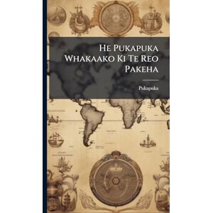 He Pukapuka Whakaako Ki Te Reo Pakeha He Pukapuka Whakaako Ki Te Reo Pakeha