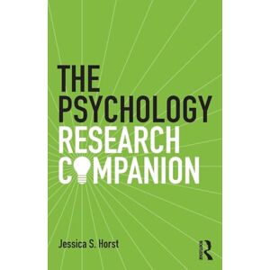 Horst, Jessica S. The Psychology Research Companion: From student project to working life Horst, Jessica S. The Psychology Research Companion: From student project to working life