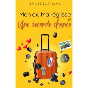 Mas, Béatrice Mon ex, Ma réglisse et Une seconde chance roman feel good tendre et piquant: Comédie romantique slow burn Pour toutes celles qui pensent que l’amour ... encore mieux qu’à 20. (50 nuances de vie) Mas, Béatrice Mon ex, Ma réglisse et Une seconde chance roman feel good tendre et piquant: Comédie romantique slow burn Pour toutes celles qui pensent que l’amour ... encore mieux qu’à 20. (50 nuances de vie)