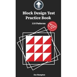 Hampton, Zoe Block Design Test Practice Book: IQ Test with Block Patterns (BDT), Preparation for test, Spatial Ability, Gifted Education, Kohs Cubes Practice (IQ Tests series) Hampton, Zoe Block Design Test Practice Book: IQ Test with Block Patterns (BDT), Preparation for test, Spatial Ability, Gifted Education, Kohs Cubes Practice (IQ Tests series)