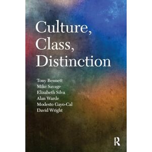 Bennett, Tony Culture, Class, Distinction (CRESC) Bennett, Tony Culture, Class, Distinction (CRESC)