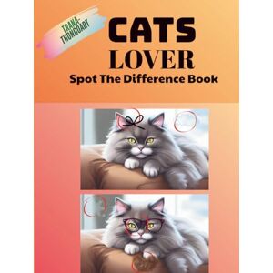 TRANA, THONGOART Cats lover Spot The Difference Book: Search & Find Fun (activity book for kids Age 4-8) TRANA, THONGOART Cats lover Spot The Difference Book: Search & Find Fun (activity book for kids Age 4-8)