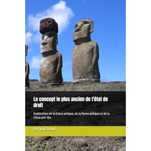 ZHANG, PhD PEITIAN Le concept le plus ancien de l'état de droit: Exploration de la Grèce antique, de la Rome antique et de la Chine pré-Qin ZHANG, PhD PEITIAN Le concept le plus ancien de l'état de droit: Exploration de la Grèce antique, de la Rome antique et de la Chine pré-Qin