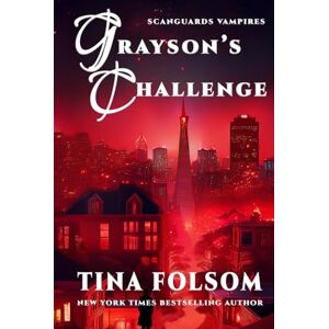 Folsom, Tina Grayson's Challenge (Scanguards Vampires) Folsom, Tina Grayson's Challenge (Scanguards Vampires)