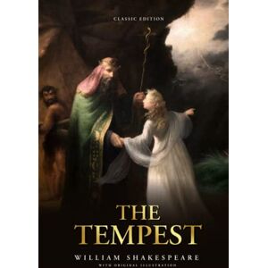 Shakespeare, William The Tempest: by William Shakespeare with Original Illustrations Shakespeare, William The Tempest: by William Shakespeare with Original Illustrations