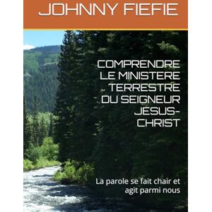 FIEFIE, JOHNNY COMPRENDRE LE MINISTÈRE TERRESTRE DU SEIGNEUR JÉSUS-CHRIST: Le Sauveur des causes perdues dans ses actes miraculeux. FIEFIE, JOHNNY COMPRENDRE LE MINISTÈRE TERRESTRE DU SEIGNEUR JÉSUS-CHRIST: Le Sauveur des causes perdues dans ses actes miraculeux.