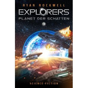 Rockwell, Ryan Explorers 3 Planet der Schatten: Portal-Science-Fiction Rockwell, Ryan Explorers 3 Planet der Schatten: Portal-Science-Fiction