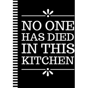 Press, Chow Time Huge No One Has Died In This Kitchen: 8.5x11 Extra Large Blank Recipe Book / Log 160 Meals In Your Own DIY Cookbook / Fun Organizer With Index Pages / Cooking Diary To Write In With Lined Sheets Press, Chow Time Huge No One Has Died In This Kitchen: 8.5x11 Extra Large Blank Recipe Book / Log 160 Meals In Your Own DIY Cookbook / Fun Organizer With Index Pages / Cooking Diary To Write In With Lined Sheets