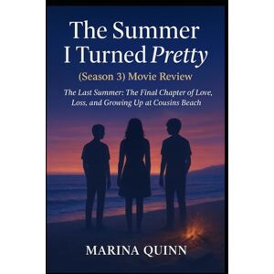 Marina The Summer I Turned Pretty (Season 3) Movie Review: The Last Summer: The Final Chapter of Love, Loss, and Growing Up at Cousins Beach (The Summer I Turned Pretty Season 1-3 (Movie Review)) Marina The Summer I Turned Pretty (Season 3) Movie Review: The Last Summer: The Final Chapter of Love, Loss, and Growing Up at Cousins Beach (The Summer I Turned Pretty Season 1-3 (Movie Review))