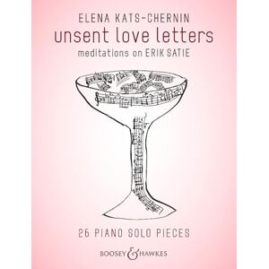 Unsent Love Letters: Meditations on Erik Satie Piano Solo (Bh Piano) Unsent Love Letters: Meditations on Erik Satie Piano Solo (Bh Piano)