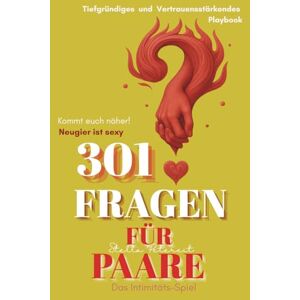 Petereit, Stella 301 Fragen für Paare: Das Beziehungsspiel für tiefgründige Gespräche, Vertrauen, Nähe & Spaß Gesprächsstarter für romantische Date Nights, Roadtrips ... & Kommt euch näher (Sag mal...?/ Tell me...?) Petereit, Stella 301 Fragen für Paare: Das Beziehungsspiel für tiefgründige Gespräche, Vertrauen, Nähe & Spaß Gesprächsstarter für romantische Date Nights, Roadtrips ... & Kommt euch näher (Sag mal...?/ Tell me...?)