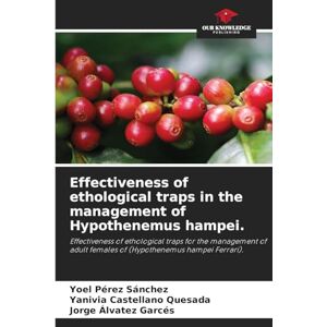 Pérez Sánchez, Yoel Effectiveness of ethological traps in the management of Hypothenemus hampei.: Effectiveness of ethological traps for the management of adult females of (Hypothenemus hampei Ferrari). Pérez Sánchez, Yoel Effectiveness of ethological traps in the management of Hypothenemus hampei.: Effectiveness of ethological traps for the management of adult females of (Hypothenemus hampei Ferrari).