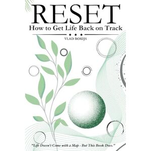 Bokijs, Mr Vlad RESET: How to Get Your Life Back on Track Bokijs, Mr Vlad RESET: How to Get Your Life Back on Track
