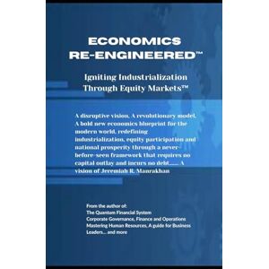 Manrakhan, Jeremiah Economics Re-Engineered™: Equity Markets™: Equity Markets(TM) Manrakhan, Jeremiah Economics Re-Engineered™: Equity Markets™: Equity Markets(TM)