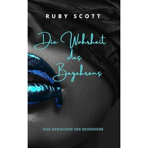 Scott Die Wahrheit des Begehrens: Ein heißer lesbischer Liebesroman (Erwachen des Begehrens) Scott Die Wahrheit des Begehrens: Ein heißer lesbischer Liebesroman (Erwachen des Begehrens)