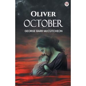 McCutcheon, George Barr Oliver October (Edition1) McCutcheon, George Barr Oliver October (Edition1)