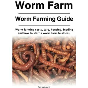 Luckhurst, Tori Worm Farm. Worm Farm Guide. Worm farm costs, care, housing, feeding and how to start a worm farm business. Luckhurst, Tori Worm Farm. Worm Farm Guide. Worm farm costs, care, housing, feeding and how to start a worm farm business.