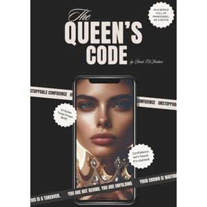 Bodnar, Beata CH. The Queen's Code: Unlock the secrets to confidence, power, and self-mastery. The Queen’s Code is your guide to owning your life unapologetically, one ... Step into your reign—your crown is waiting. Bodnar, Beata CH. The Queen's Code: Unlock the secrets to confidence, power, and self-mastery. The Queen’s Code is your guide to owning your life unapologetically, one ... Step into your reign—your crown is waiting.