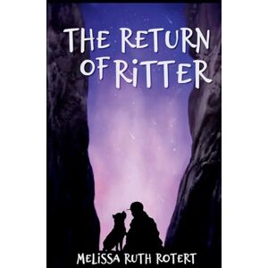 Rotert, Melissa Ruth The Return of Ritter: The Ridders Series: 2 Rotert, Melissa Ruth The Return of Ritter: The Ridders Series: 2
