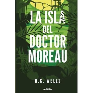 Wells, H. G. La isla del doctor Moreau Wells, H. G. La isla del doctor Moreau