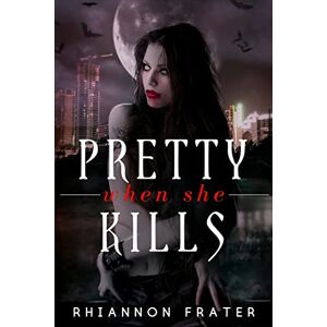 Frater, Rhiannon Pretty When She Kills: Pretty When She Dies #2: Volume 2 Frater, Rhiannon Pretty When She Kills: Pretty When She Dies #2: Volume 2