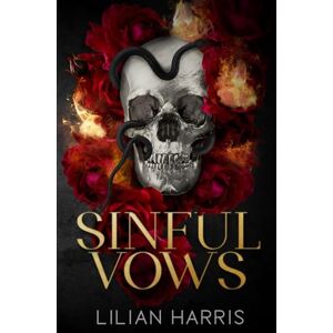 Harris, Lilian Sinful Vows: A Single Dad Enemies to Lovers Mafia Romance: 1 (Messina Crime Family) Harris, Lilian Sinful Vows: A Single Dad Enemies to Lovers Mafia Romance: 1 (Messina Crime Family)