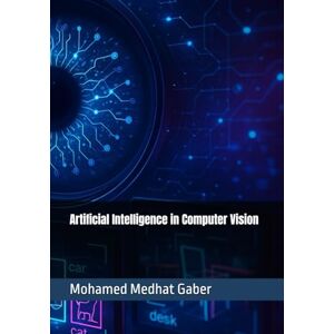 Gaber, Mohamed Medhat Artificial Intelligence in Computer Vision Gaber, Mohamed Medhat Artificial Intelligence in Computer Vision