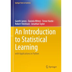 James, Gareth An Introduction to Statistical Learning: with Applications in Python (Springer Texts in Statistics) James, Gareth An Introduction to Statistical Learning: with Applications in Python (Springer Texts in Statistics)