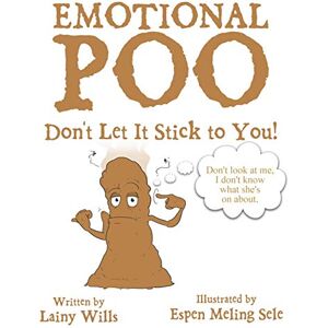 Wills, Lainy Emotional Poo: Don't Let It Stick to You! Wills, Lainy Emotional Poo: Don't Let It Stick to You!