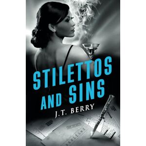 Berry, J.T. Stilettos and Sins: A D'Amico and Stone Mystery: 3 (The D'Amico and Stone Mysteries) Berry, J.T. Stilettos and Sins: A D'Amico and Stone Mystery: 3 (The D'Amico and Stone Mysteries)