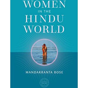 Bose Women in the Hindu World (The Oxford Centre for Hindu Studies Mandala Publishing) Bose Women in the Hindu World (The Oxford Centre for Hindu Studies Mandala Publishing)