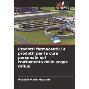 Maaroof, Mosstfa Maan Prodotti farmaceutici e prodotti per la cura personale nel trattamento delle acque reflue Maaroof, Mosstfa Maan Prodotti farmaceutici e prodotti per la cura personale nel trattamento delle acque reflue