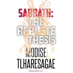 Tlharesagae, Modise Sabbath: The Replete Thesis: 1 Tlharesagae, Modise Sabbath: The Replete Thesis: 1